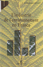 E-book, L'industrie de l'environnement en France : Dynamique et enjeux d'un nouveau secteur d'activités, Armand Colin (réédition numérique FeniXX)