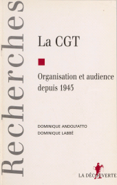 eBook, La C.G.T. : organisation et audience depuis 1945, La Découverte (réédition numérique FeniXX)