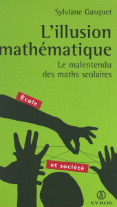 eBook, L'illusion mathématique : Le malentendu des maths scolaires, La Découverte (réédition numérique FeniXX)