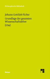 E-book, Grundlage der gesamten Wissenschaftslehre : als Handschrift für seine Zuhörer (1794), Felix Meiner Verlag