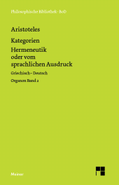 E-book, Kategorien. Hermeneutik oder vom sprachlichen Ausdruck (De interpretatione) : Organon Band 2. Beigegeben sind Porphyrios: Einführung in die Kategorien des Aristoteles (Isagoge), Pseudo-Aristoteles: Einteilungen (Divisiones), Pseudo-Platon: Begriffsbestimmungen (Definitiones). Zweisprachige Ausgabe, Felix Meiner Verlag