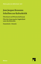 E-book, Schriften zur Kulturkritik : Über Kunst und Wissenschaft (1750). Über den Ursprung der Ungleichheit unter den Menschen (1755). Zweisprachige Ausgabe, Felix Meiner Verlag