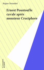 E-book, Ernest Poustoufle cavale après monsieur Cruciphore, Flammarion (réédition numérique FeniXX)