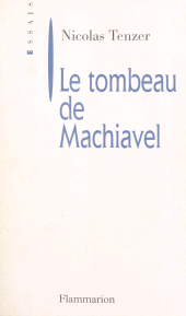 E-book, Le tombeau de Machiavel : De la corruption intellectuelle de la politique, Flammarion (réédition numérique FeniXX)