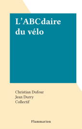 E-book, L'ABCdaire du vélo, Flammarion (réédition numérique FeniXX)
