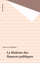 E-book, La Maîtrise des finances publiques, Flammarion (réédition numérique FeniXX)