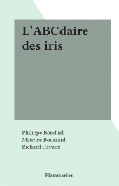 E-book, L'ABCdaire des iris, Flammarion (réédition numérique FeniXX)