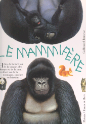 E-book, Le mammifère : Animal vivant ou légendaire, familier ou sauvage, exotique ou domestique, carnivore ou herbivore, mammifères à aimer et à protéger..., Gallimard (réédition numérique FeniXX)