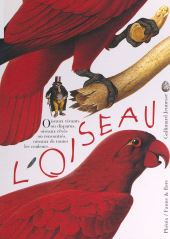 E-book, L'oiseau, vivant ou rêvé, peint ou sculpté, observé et identifié, à aimer et à protéger, Gallimard (réédition numérique FeniXX)