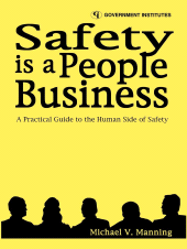 E-book, Safety is a People Business : A Practical Guide to the Human Side of Safety, Government Institutes