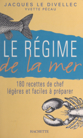 eBook, Le régime de la mer : 180 recettes de chef légères et faciles à préparer, Hachette (réédition numérique FeniXX)