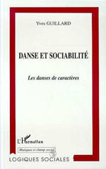 E-book, Danse et sociabilité : Les danses de caractères, Guillard, Yves, L'Harmattan