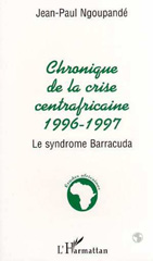 E-book, Chronique centrafricaine 1996-1997 : Le syndrome Barracuda, Ngnoupandé, Jean-Paul, L'Harmattan