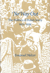 E-book, No Way Out : The Politics of Polish Jewry 1935-1939, Melzer, Emanuel, ISD