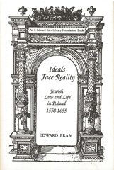 eBook, Ideals Face Reality : Jewish Law and Life in Poland, 1550-1655, Fram, Edward, ISD