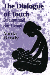 E-book, Dialogue of Touch : Developmental Play Therapy, Jason Aronson, Inc
