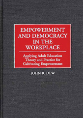 E-book, Empowerment and Democracy in the Workplace, Dew, John R., Bloomsbury Publishing