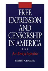 E-book, Free Expression and Censorship in America, Foerstel, Herbert N., Bloomsbury Publishing