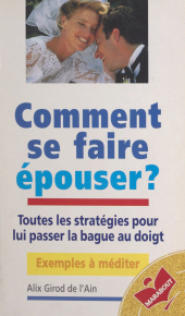 eBook, Comment se faire épouser ? : Toutes les stratégies pour lui passer la bague au doigt, Marabout (réédition numérique FeniXX)