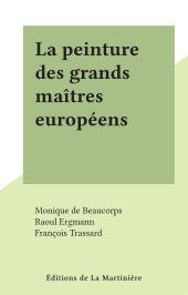 E-book, La peinture des grands maîtres européens, Éditions de La Martinière (réédition numérique FeniXX)