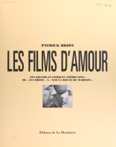 E-book, Les films d'amour : Les grands classiques américains : du "Lys brisé" à "Sur la route de Madison", Éditions de La Martinière (réédition numérique FeniXX)