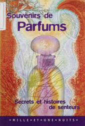 eBook, Souvenirs de parfums : Secrets et histoires de senteurs, Mille et une nuits (réédition numérique FeniXX)