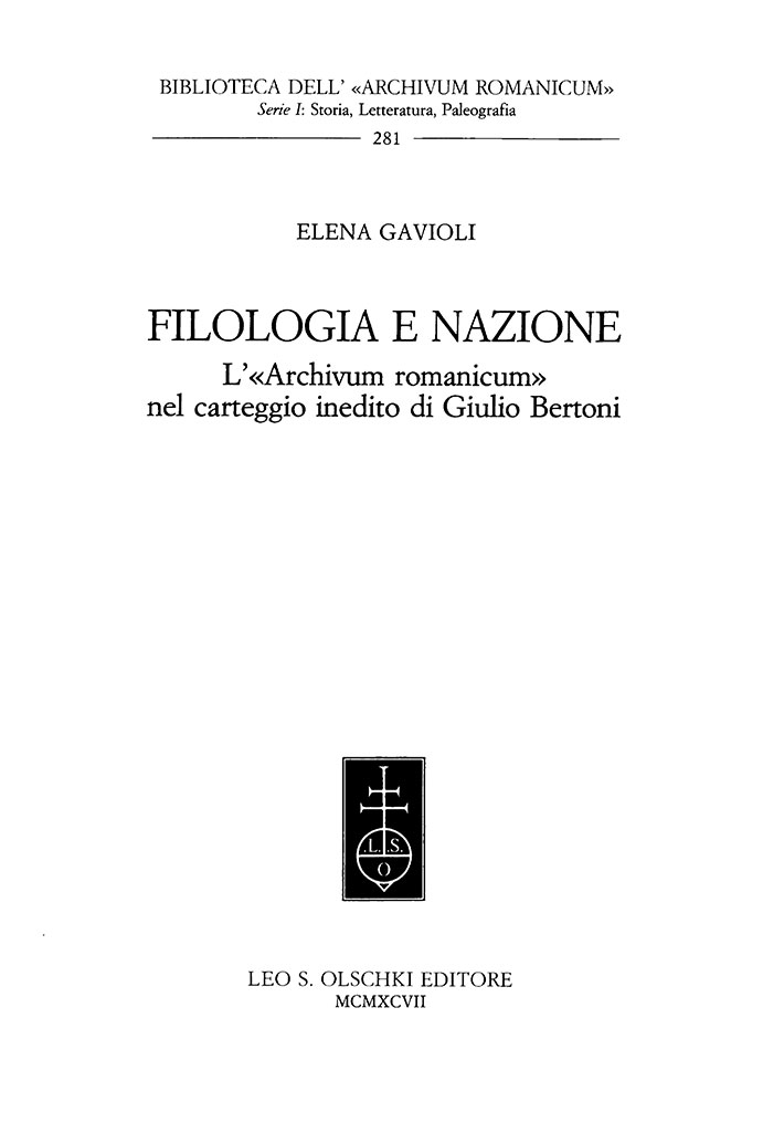 E-book, Filologia e nazione : l'Archivum Romanicum nel carteggio inedito di Giulio Bertoni, L.S. Olschki
