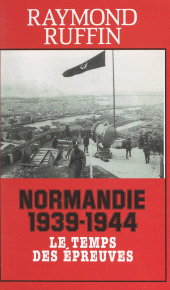 E-book, Normandie 1939-1944 : Le temps des épreuves, Presses de la Cité (réédition numérique FeniXX)
