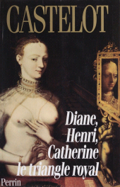 eBook, Diane, Henri, Catherine : le triangle royal, Perrin (réédition numérique FeniXX)