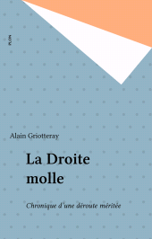 eBook, La Droite molle : Chronique d'une déroute méritée, Plon (réédition numérique FeniXX)