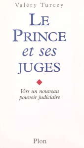 eBook, Le prince et ses juges : Vers un nouveau pouvoir judiciaire, Plon (réédition numérique FeniXX)