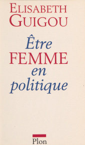 eBook, Être femme en politique, Plon (réédition numérique FeniXX)