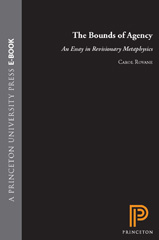 E-book, The Bounds of Agency : An Essay in Revisionary Metaphysics, Rovane, Carol, Princeton University Press