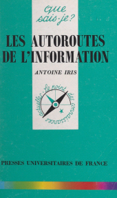 eBook, Les autoroutes de l'information, Presses universitaires de France (réédition numérique FeniXX)