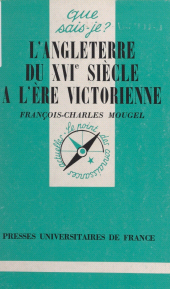 eBook, L'Angleterre, du XVIe siècle à l'ère victorienne : 1485-1837, Presses universitaires de France (réédition numérique FeniXX)
