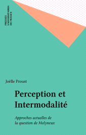 eBook, Perception et Intermodalité : Approches actuelles de la question de Molyneux, Presses universitaires de France (réédition numérique FeniXX)