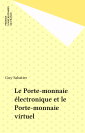 eBook, Le Porte-monnaie électronique et le Porte-monnaie virtuel, Presses universitaires de France (réédition numérique FeniXX)