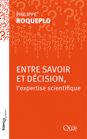 E-book, Entre savoir et décision, l'expertise scientifique, Roqueplo, Philippe, Éditions Quae