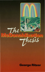 eBook, The McDonaldization Thesis : Explorations and Extensions, Sage