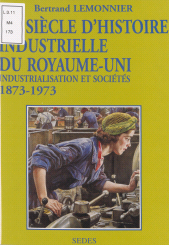 eBook, Un siècle d'histoire industrielle du Royaume-Uni : Industrialisation et sociétés, 1873-1973, Sedes (réédition numérique FeniXX)