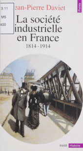 E-book, La société industrielle en France : 1814-1947. Productions, échanges, représentations, Seuil (réédition numérique FeniXX)