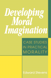 E-book, Developing Moral Imagination : Case Studies in Practical Morality, Sheed & Ward