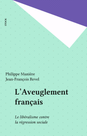 E-book, L'Aveuglement français : Le libéralisme contre la régression sociale, Stock (réédition numérique FeniXX)