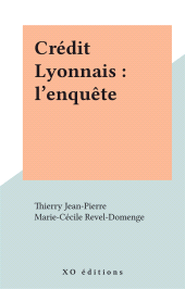 E-book, Crédit Lyonnais : l'enquête, XO éditions (réédition numérique FeniXX)