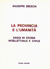 E-book, La provincia e l'umanità : saggi di storia intellettuale e civile, Brescia, Giuseppe, Cadmo
