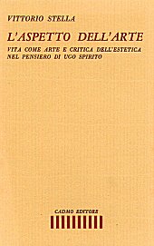 E-book, L'aspetto dell'arte : vita come arte e critica dell'estetica nel pensiero di Ugo Spirito, Stella, Vittorio, Cadmo