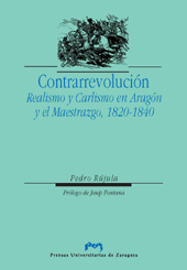 E-book, Contrarrevolución : realismo y carlismo en Aragón y el Maestrazgo, 1820-1840, Prensas Universitarias de Zaragoza
