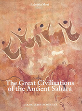 eBook, The great civilisations of the ancient Sahara : neolithisation and the earliest evidence of anthropomorphic religions, "L'Erma" di Bretschneider