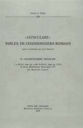 E-book, Intavulare : tables de chansonniers romans : II : chansonniers français, Biblioteca apostolica vaticana