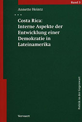 eBook, Costa Rica : interne Aspekte der Entwicklung einer Demokratie in Lateinamerika, Heintz, Annette, Iberoamericana  ; Vervuert
